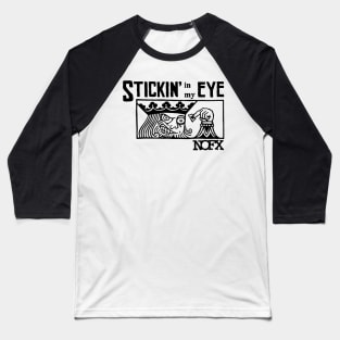 Stickin In My Eye Baseball T-Shirt